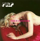 Pulp: This Is Hardcore (1998)